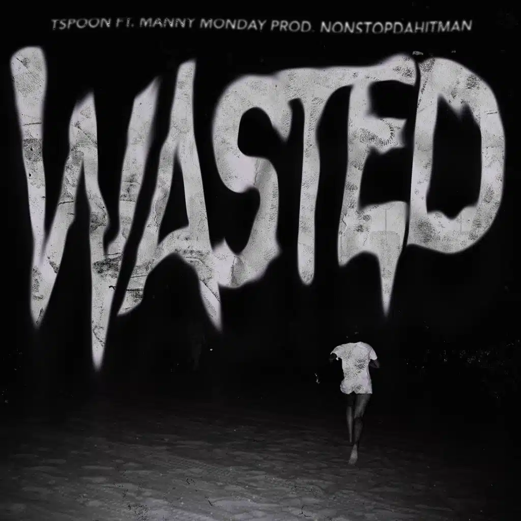 Wasted (ft. Manny Monday)