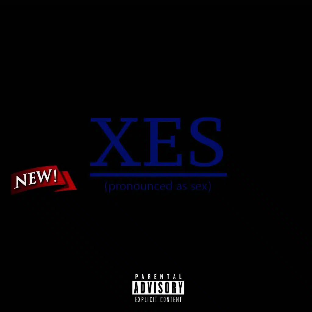 XES (Pronounced as Sex) - EP