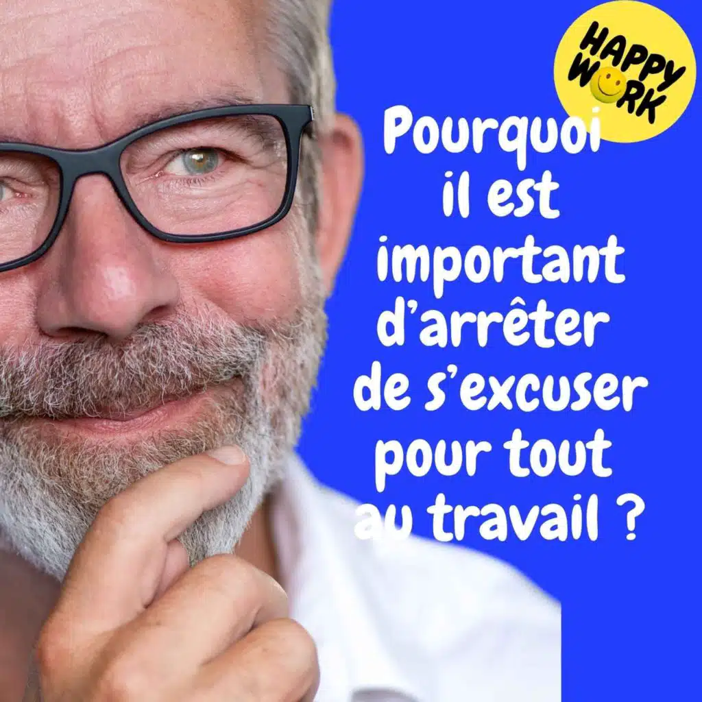 Replay — Pourquoi il est important d’arrêter de s’excuser pour tout au travail ?