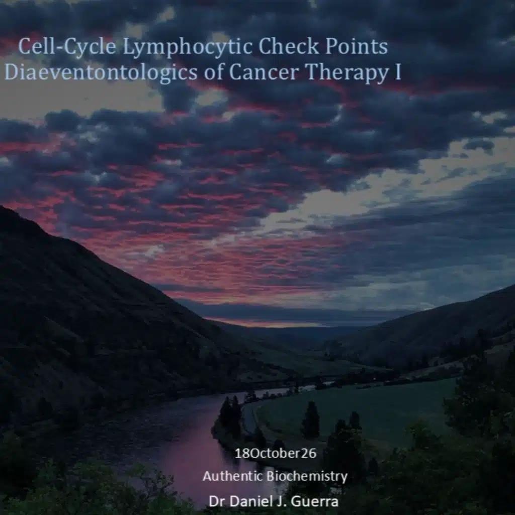Cell-Cycle Lymphocytic Check PointsDiaeventontologics of Cancer Therapy I