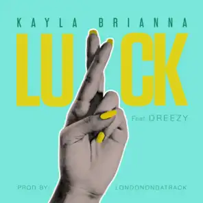 Luck (ft. Dreezy)