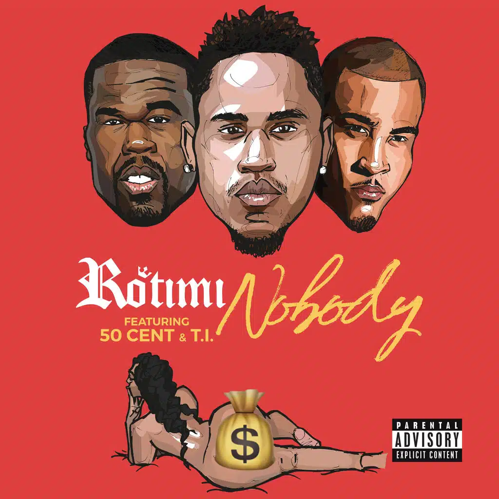 Nobody (ft. 50 Cent & T.I.)