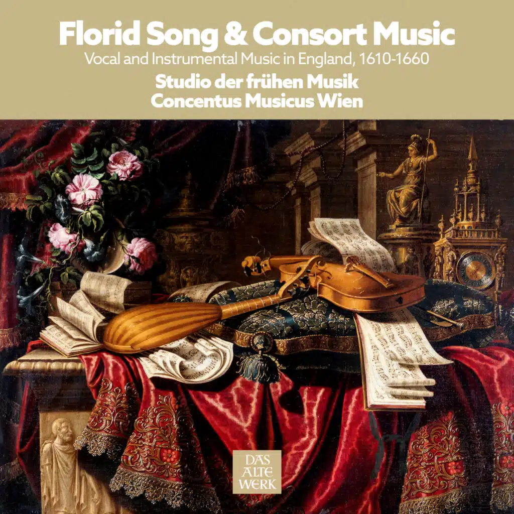 Florid Song and Consort Music - Vocal and Instrumental Music in England, 1610 - 1660 (feat. Anonymous, John Coprario, John Hingeston, John Ward, Matthew Locke, Orlando Gibbons, Robert Johnson, Thomas Weelkes & Tobias Hume)