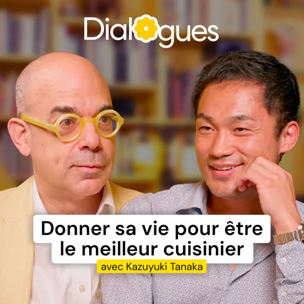Le parcours exceptionnel d'un cuisinier, du Japon à la France - Kazuyuki Tanaka - Dialogues #278