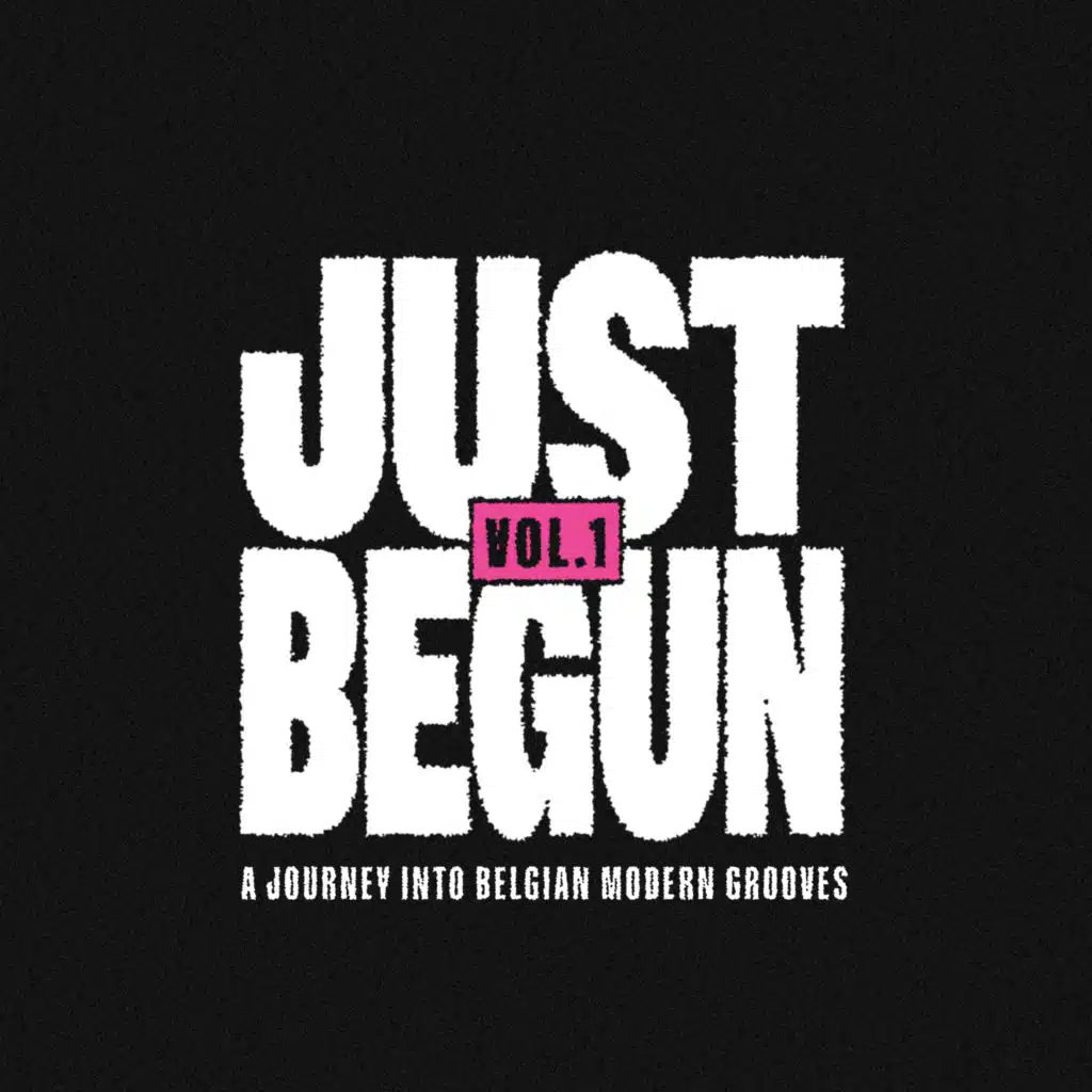JUST BEGUN VOL.1 - A Journey Into The Belgian Modern Groove