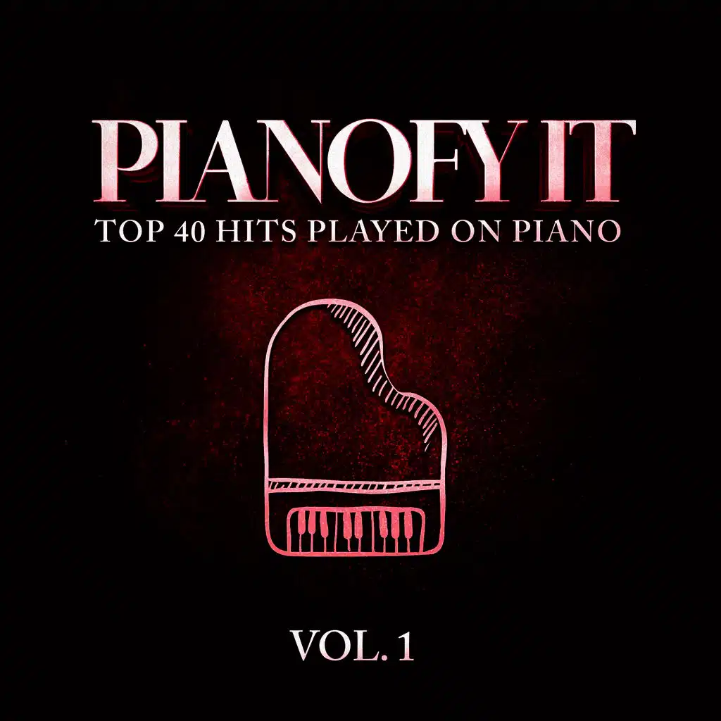 Pianofy It, Vol. 1 - Top 40 Hits Played On Piano