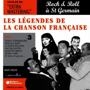 Les légendes de la chanson française - Rock 'n' Roll à Saint Germain des Prés