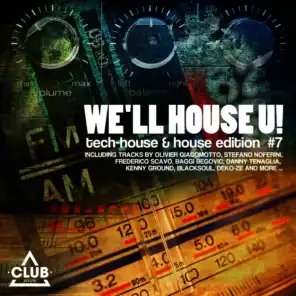 We'll House U!- Tech House & House Edition, Vol. 7