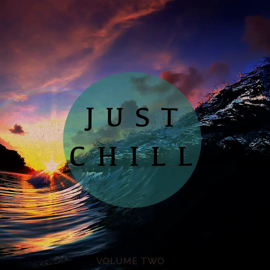 Just Chill - Chill out & Relaxing Music, Vol. 2 (Finest Electronic Beats)