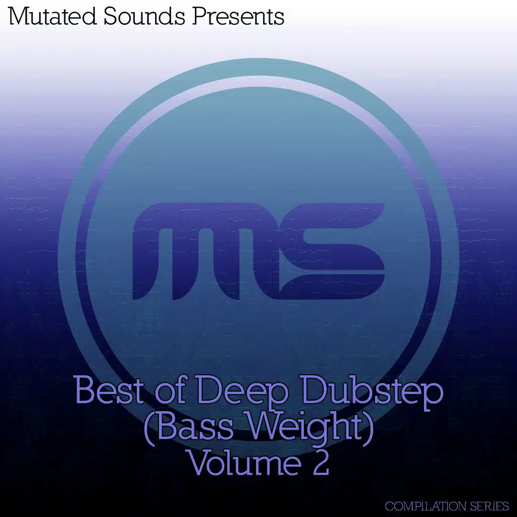 Mutated Sounds Presents: Best of Deep Dubstep Bass Weight, Vol. 2 (Compilation Series)