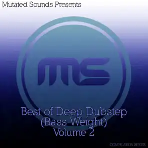 Mutated Sounds Presents: Best of Deep Dubstep Bass Weight, Vol. 2 (Compilation Series)