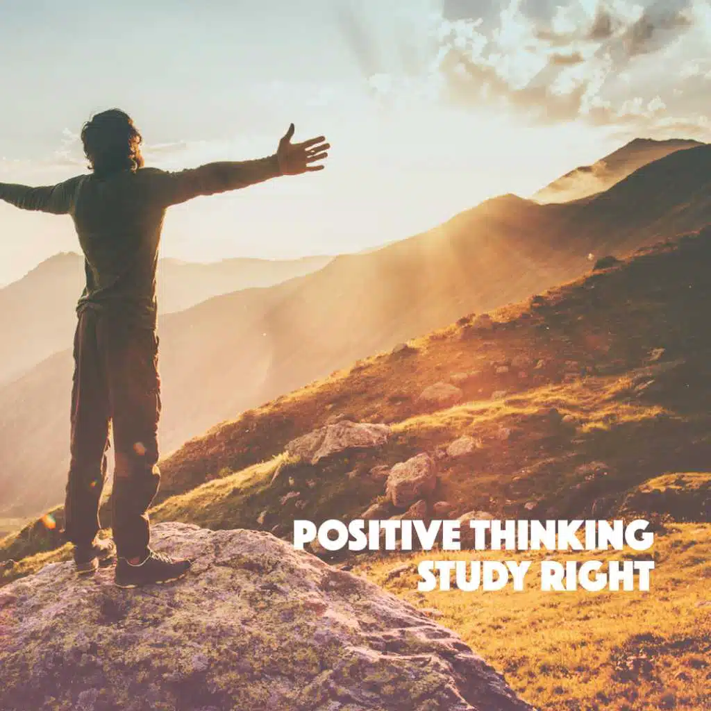 Positive Thinking: Study Right