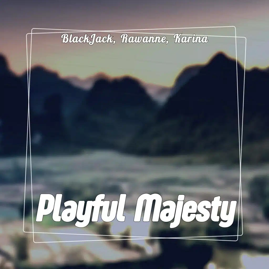 Playful Majesty