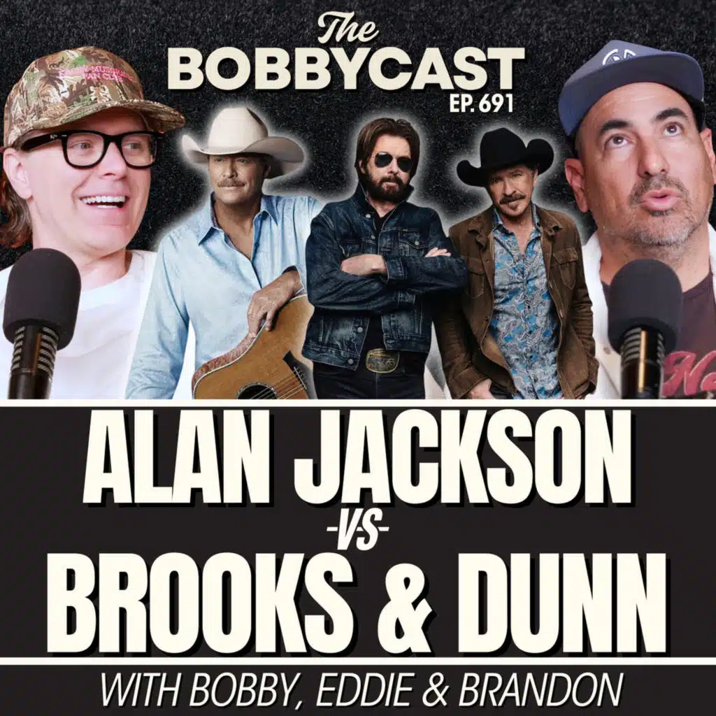 BOBBYCAST #691 - Alan Jackson vs. Brooks and Dunn & The Best Heartbreak Country Songs