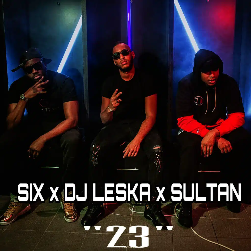 23 (ft. Six & Sultan)
