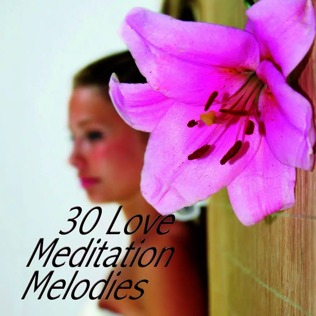 30 Love Meditation Melodies