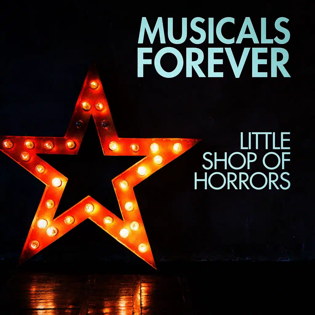Musicals Forever: Little Shop of Horrors