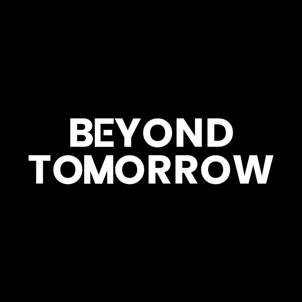Beyond Tomorrow