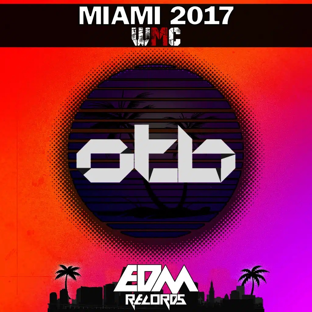 OTB-EDM Records Miami 2017 (WMC)