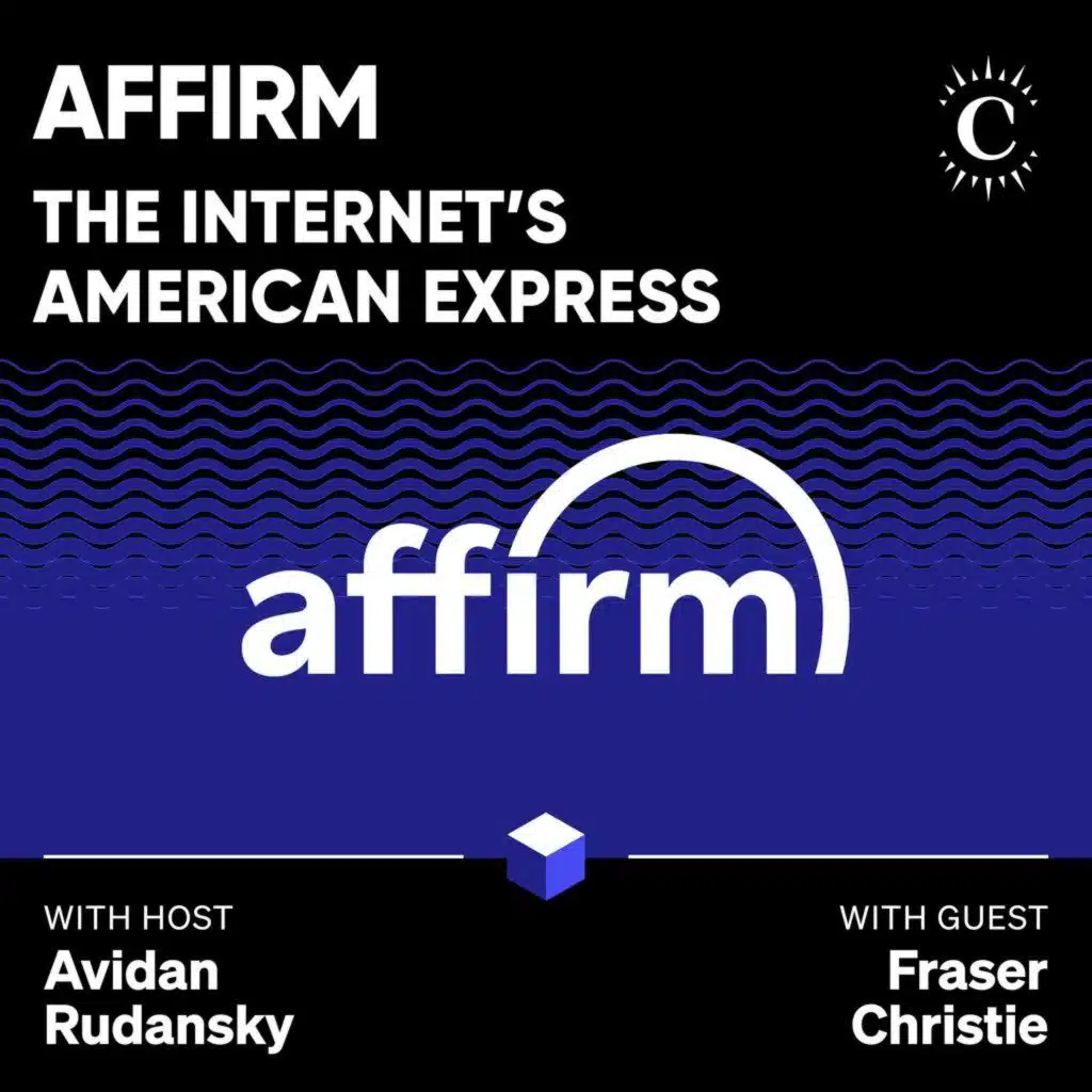 Affirm: The Internet’s American Express - [Business Breakdowns, EP.249]