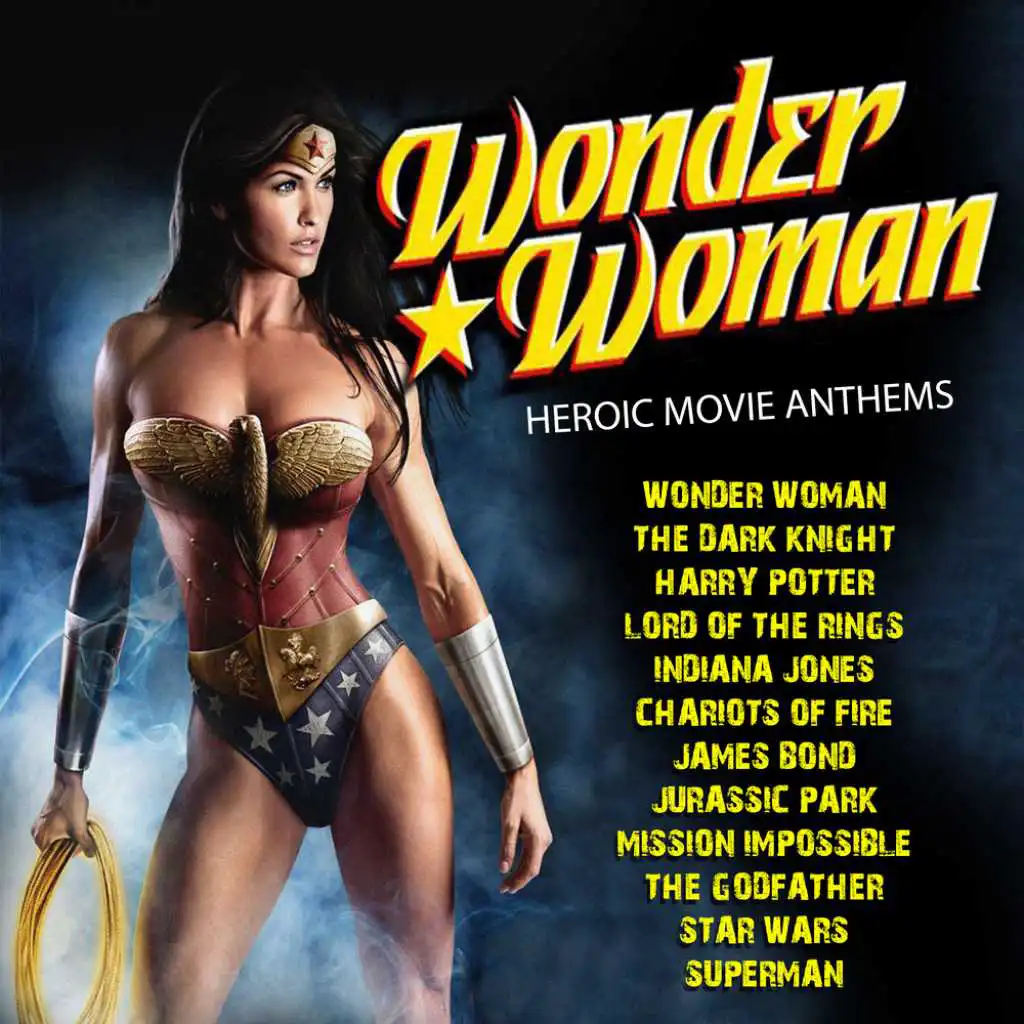 Wonder Woman - Heroic Movie Anthems