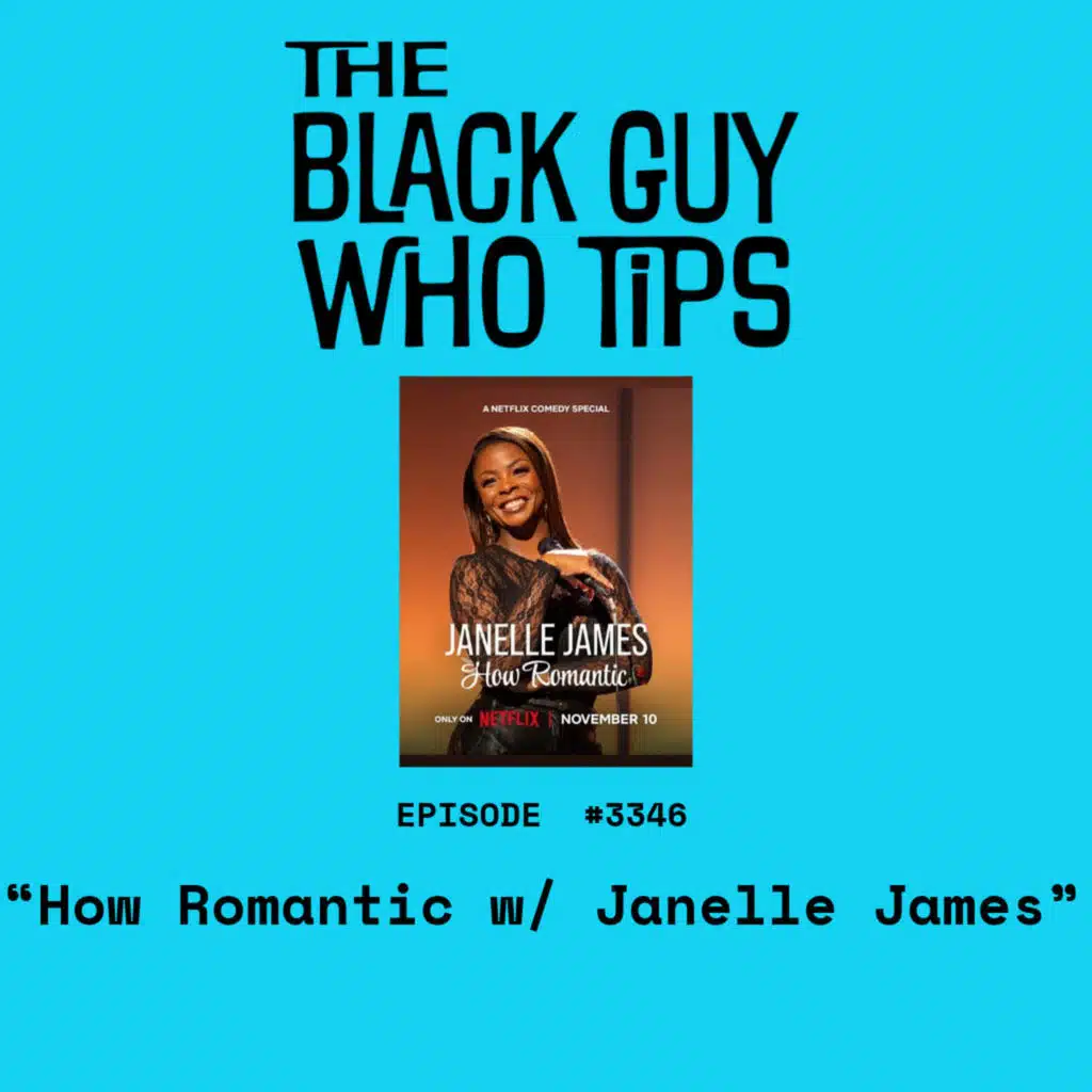 3346: How Romantic w/ Janelle James