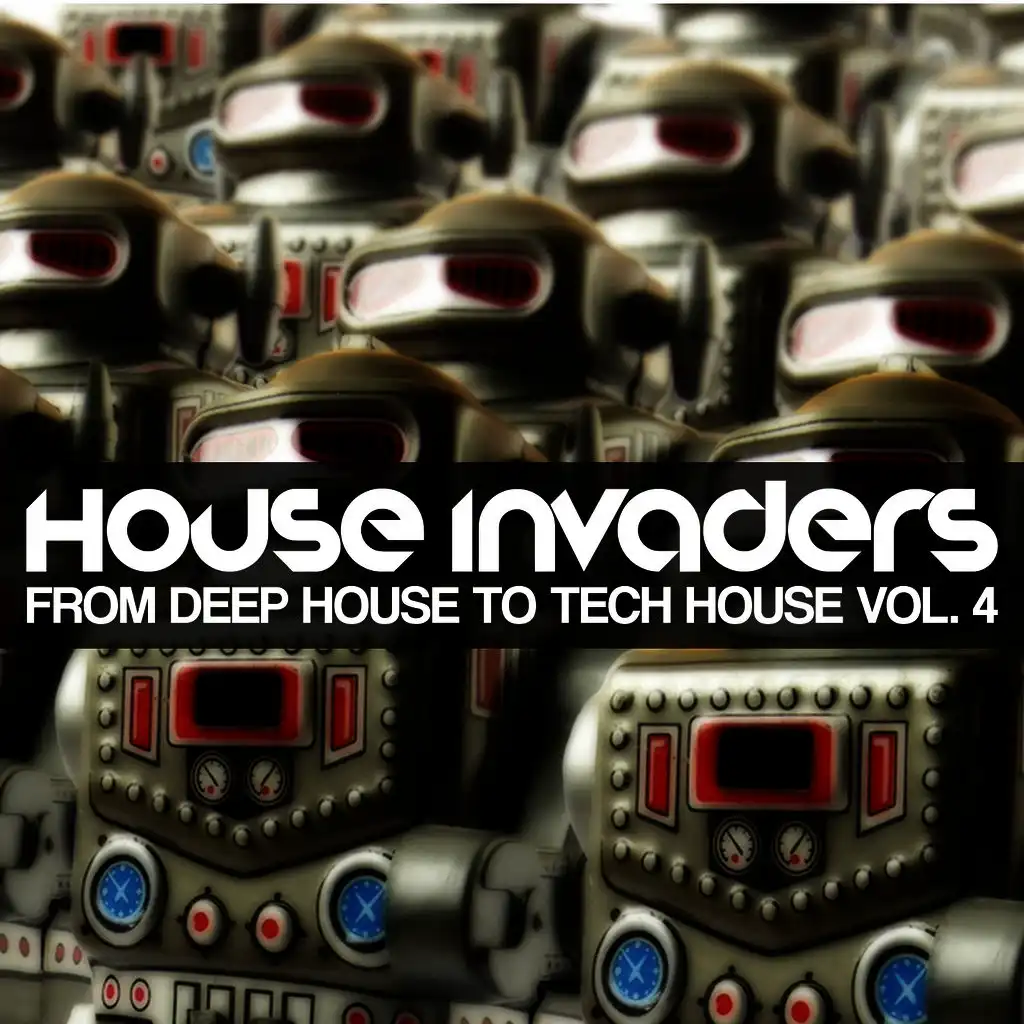 House Invaders - from Deep House to Tech House, Vol. 4