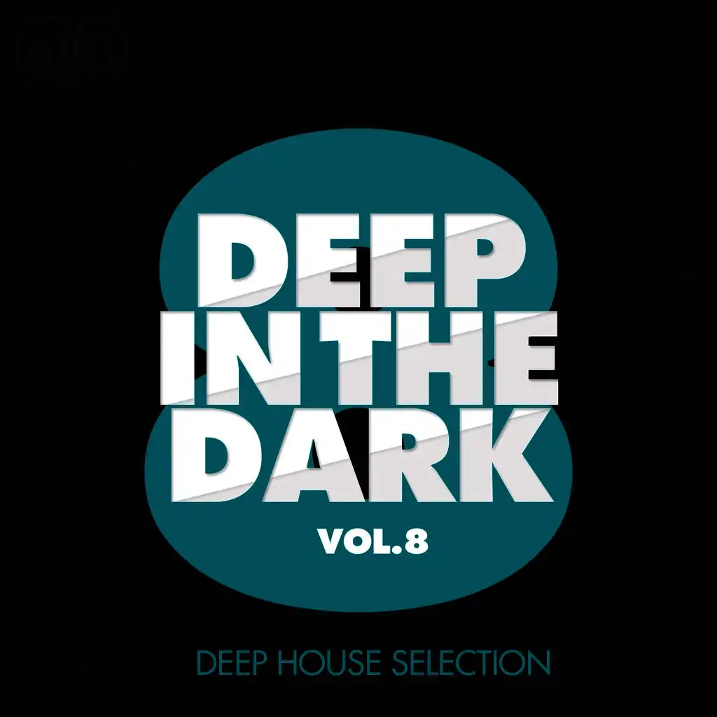 Deep in the Dark, Vol. 8 - Deep House Selection