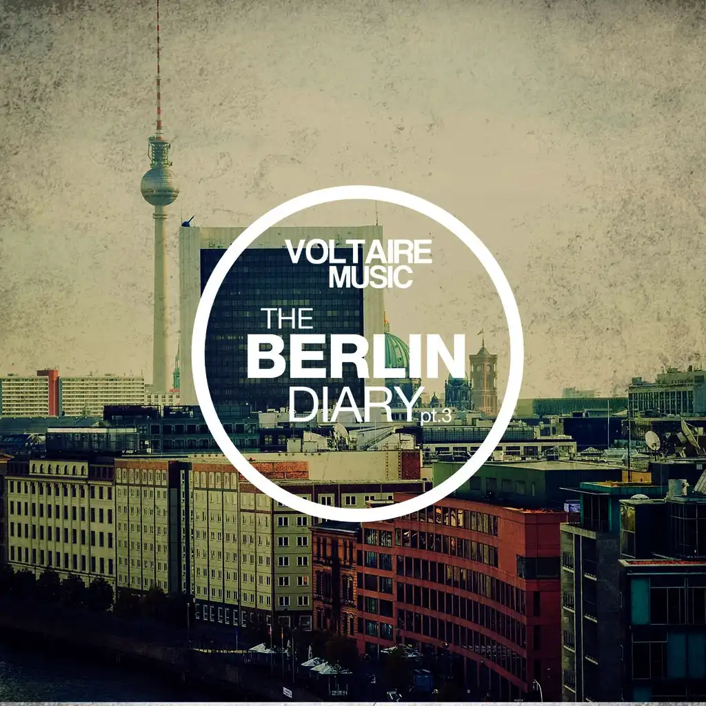 Voltaire Music Pres. The Berlin Diary, Pt. 3