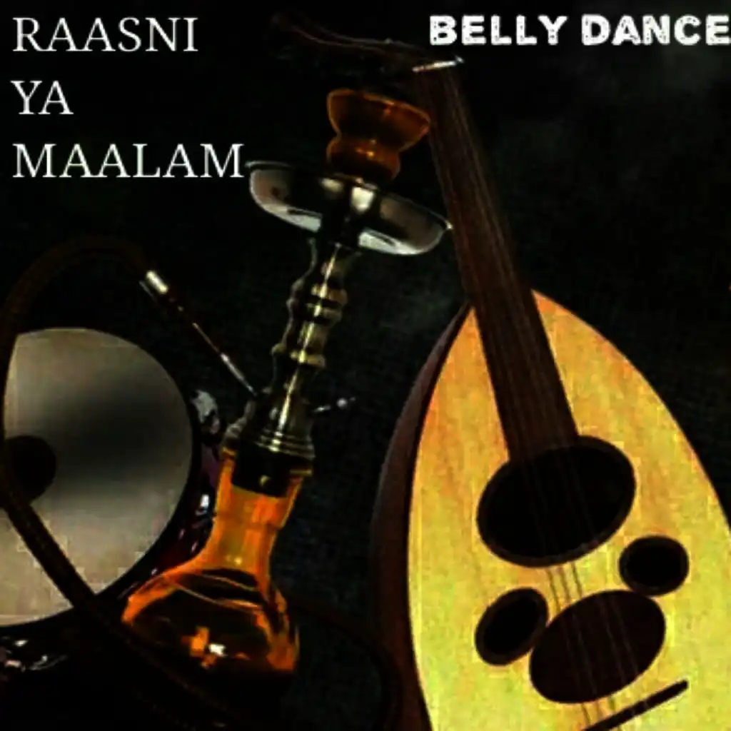 Raasni Ya Maalam (Belly Dance)