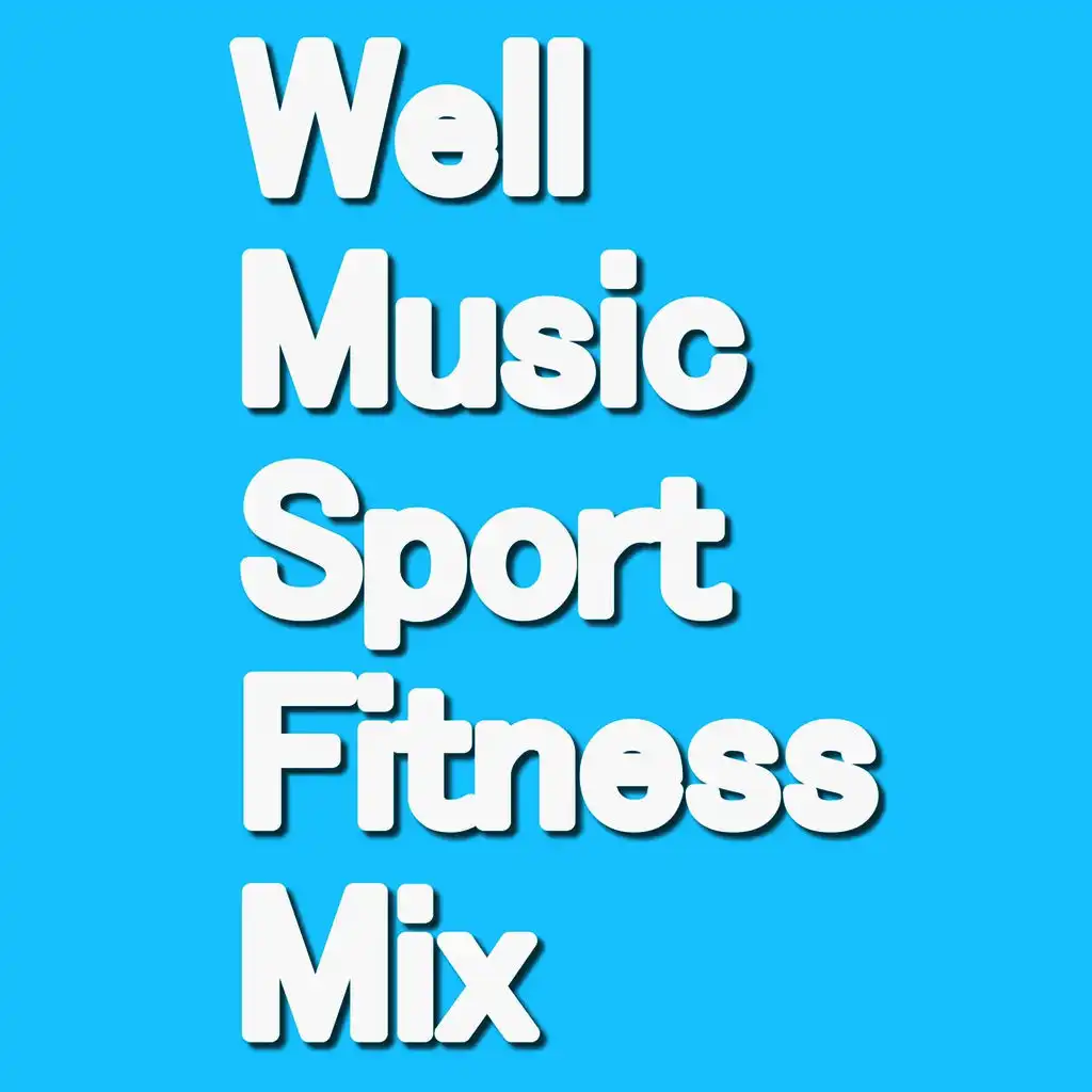 Well Music Sport Fitness Mix (34 Tracks)