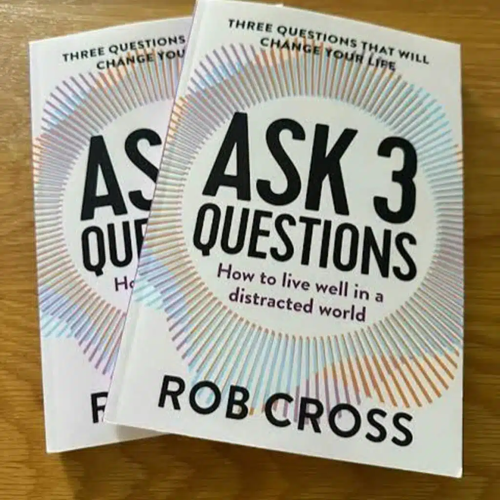 Ask 3 Questions: How to live well in a distracted world