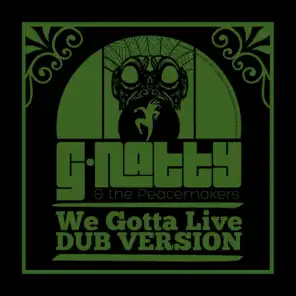 We Gotta Live (Dub Version) [feat. The Peacemakers]