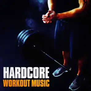 Hardcore Workout Music