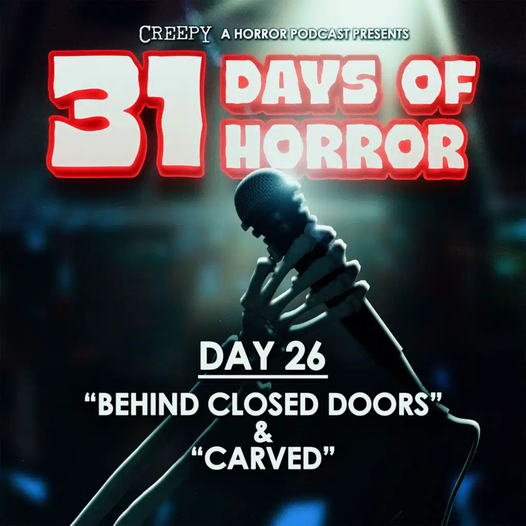 Day 26 - Behind Closed Doors & Carved