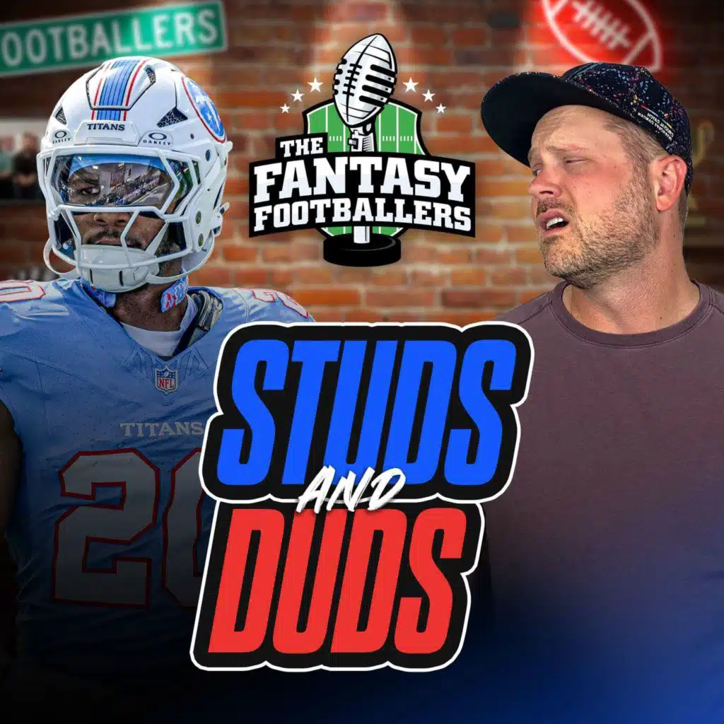 Week 7 Studs & Duds + Andy Freaks Out! - Fantasy Football Podcast for 10/26