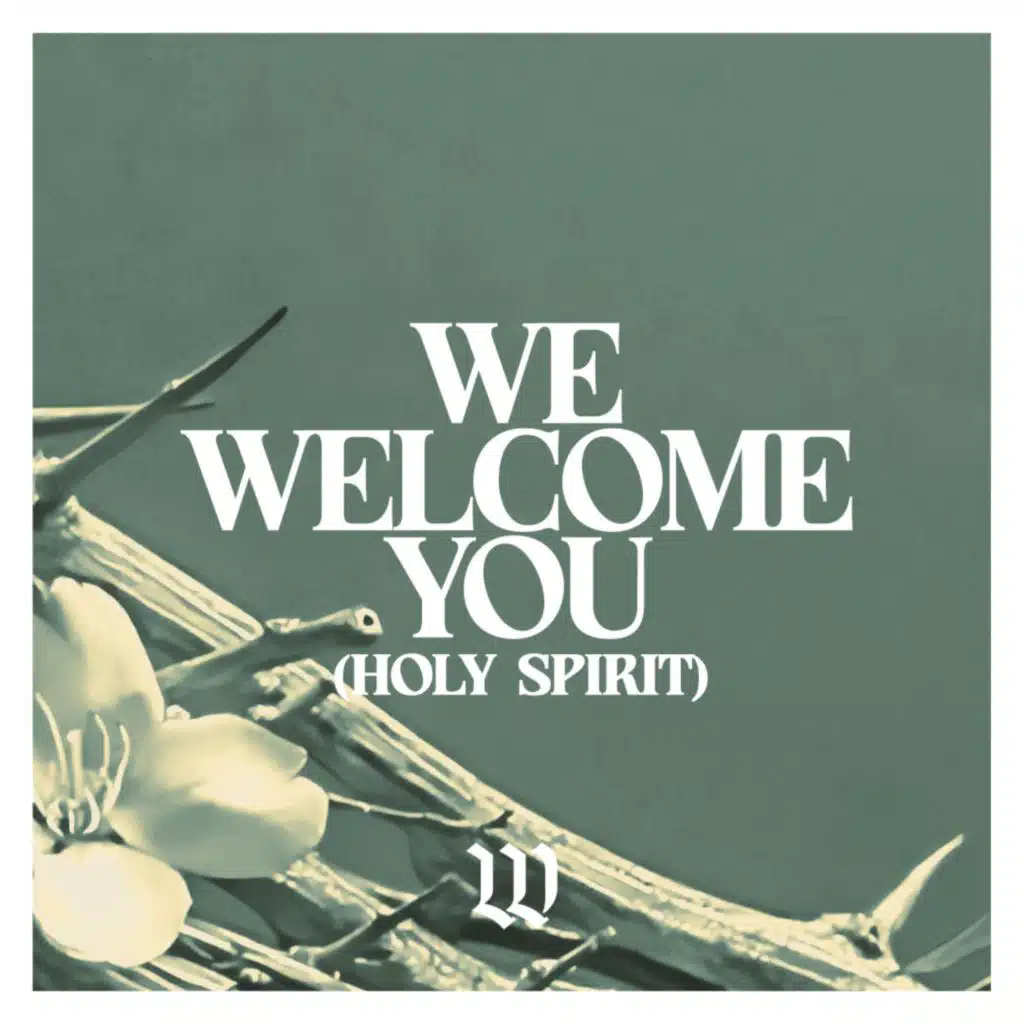 We Welcome You (Holy Spirit)