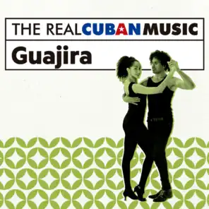 The Real Cuban Music: Guajira (Remasterizado)