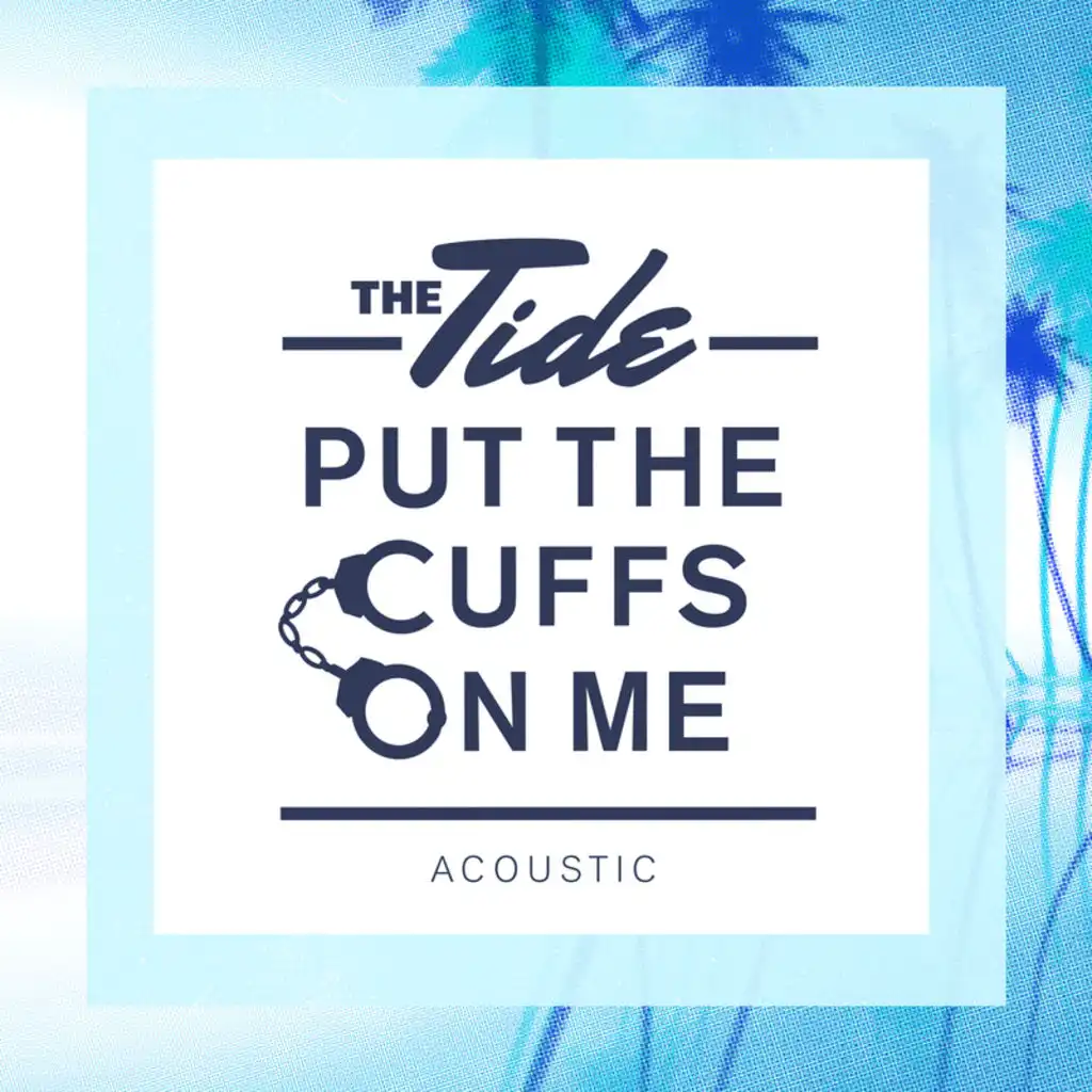 Put The Cuffs On Me (Acoustic)