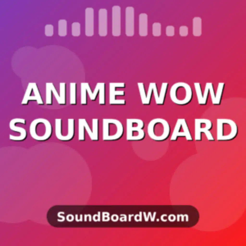 Anime Wow SoundBoard