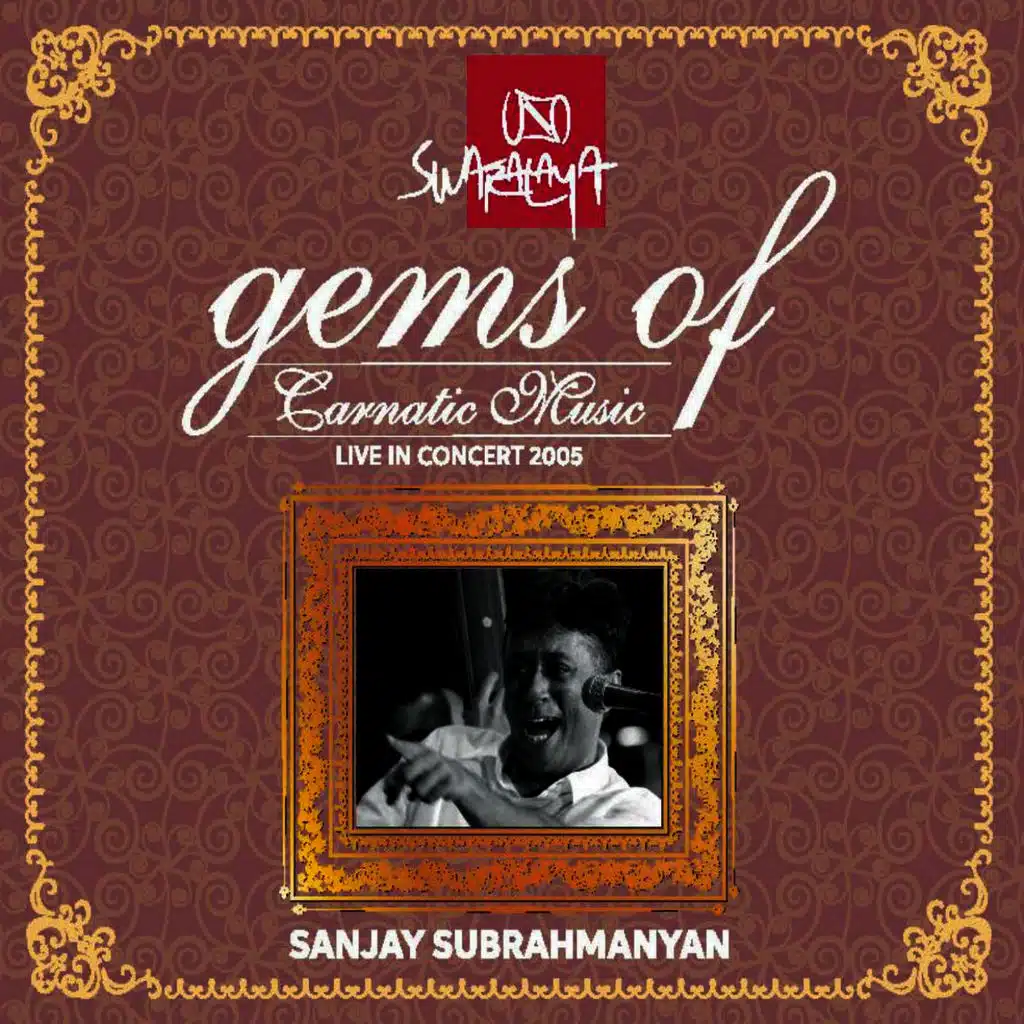 Gems of Carnatic Music: Sanjay Subrahmanyan (Live in Concert 2005)