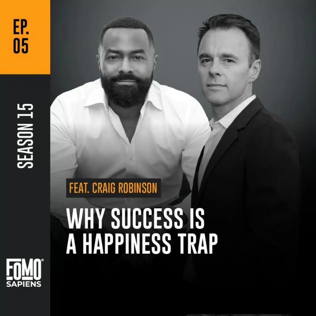S15 E5 Craig Robinson on Why Success Is the World's Most Convincing Happiness Trap