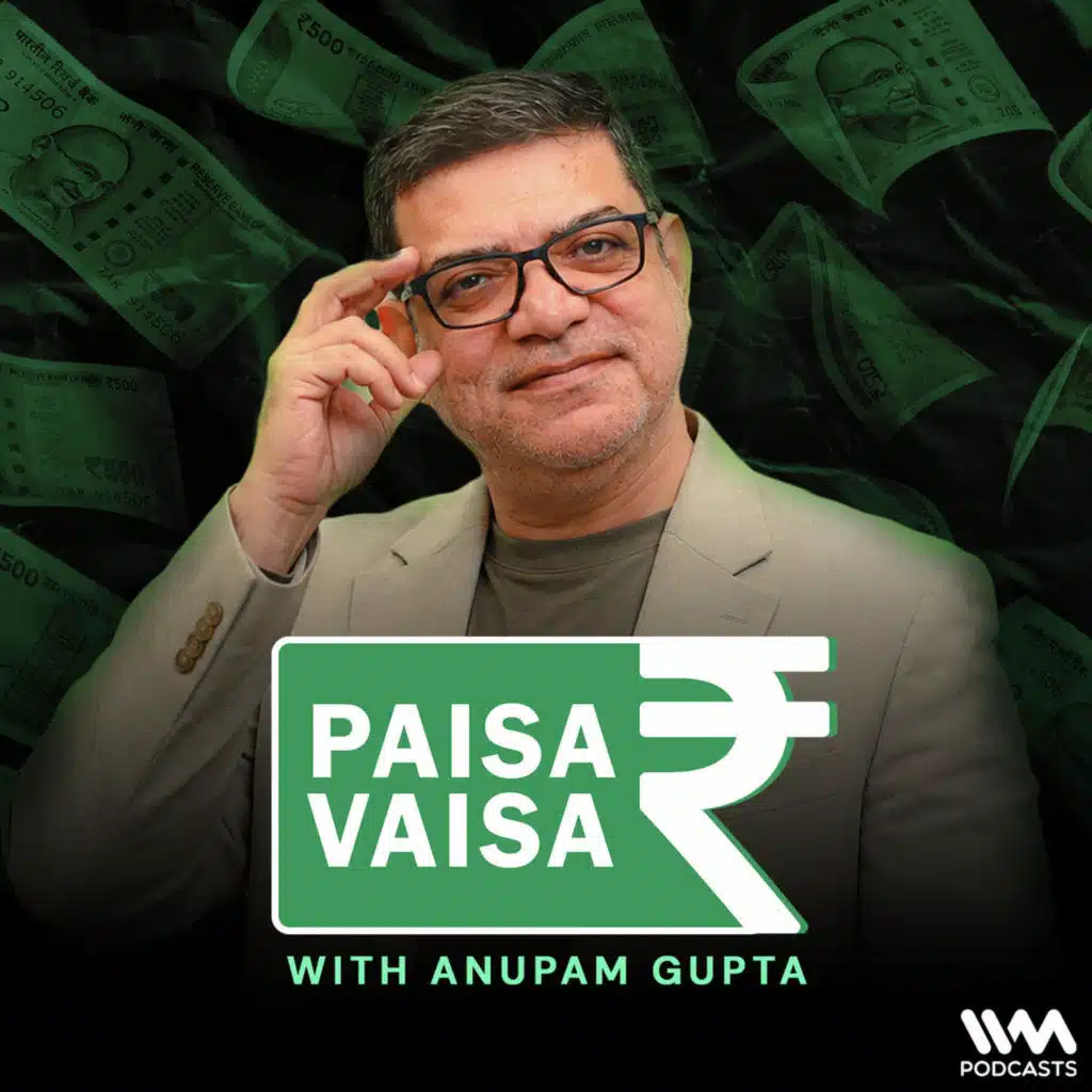 Paisa Vaisa with Anupam Gupta