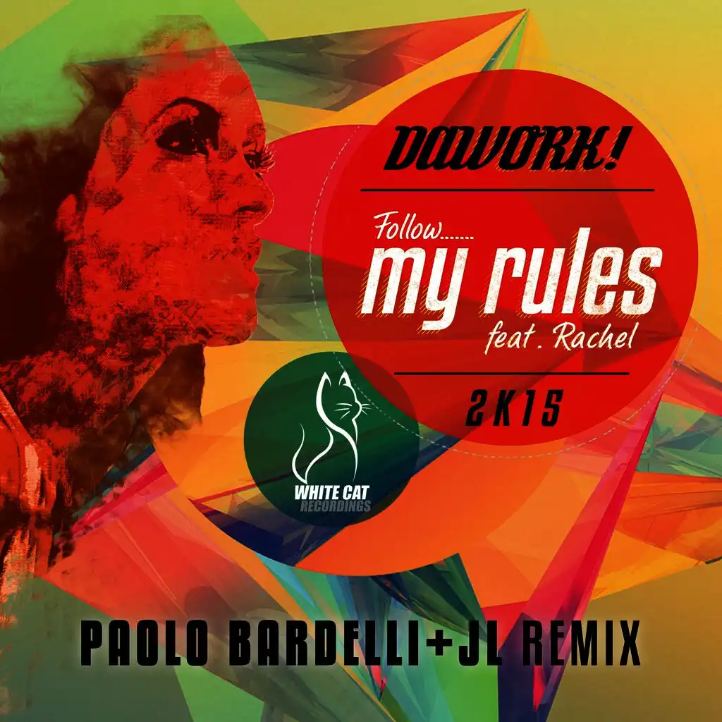 Follow My Rules (P. Bardelli & Jl 2K15 Remix) [ft. Rachel]
