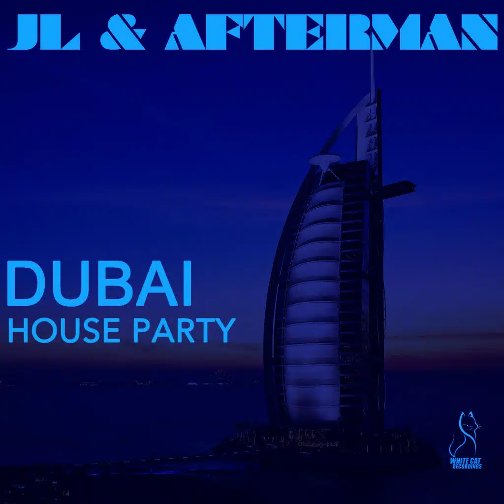 Jl & Afterman Present Dubai House Party
