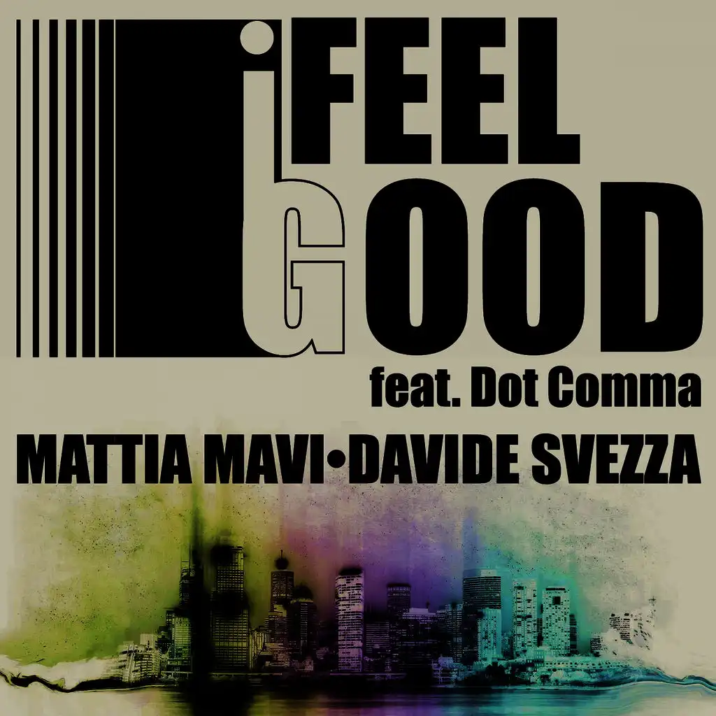 I Feel Good (Club Mix) [ft. Dot Comma]