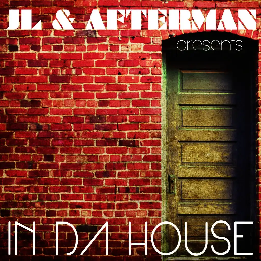 Jl & Afterman Presents in Da House