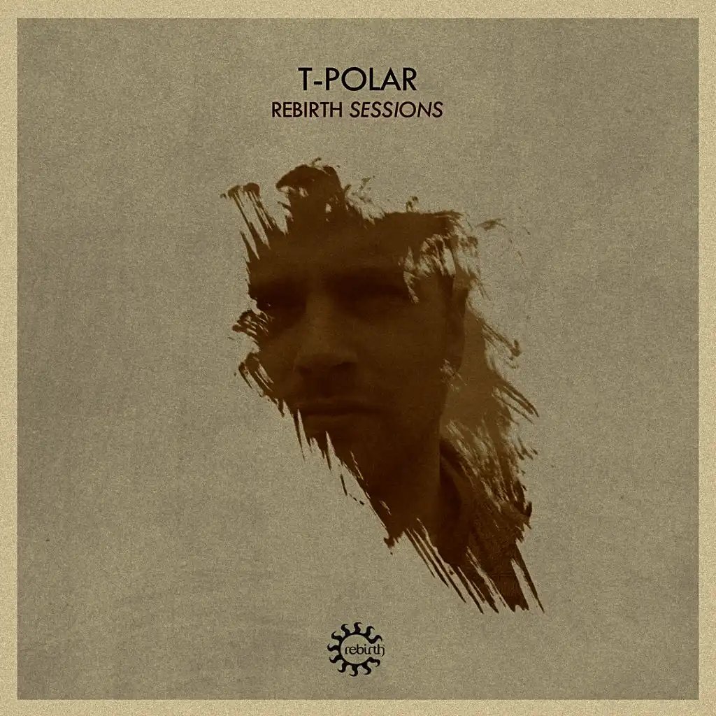 Rebirth Sessions - T-Polar