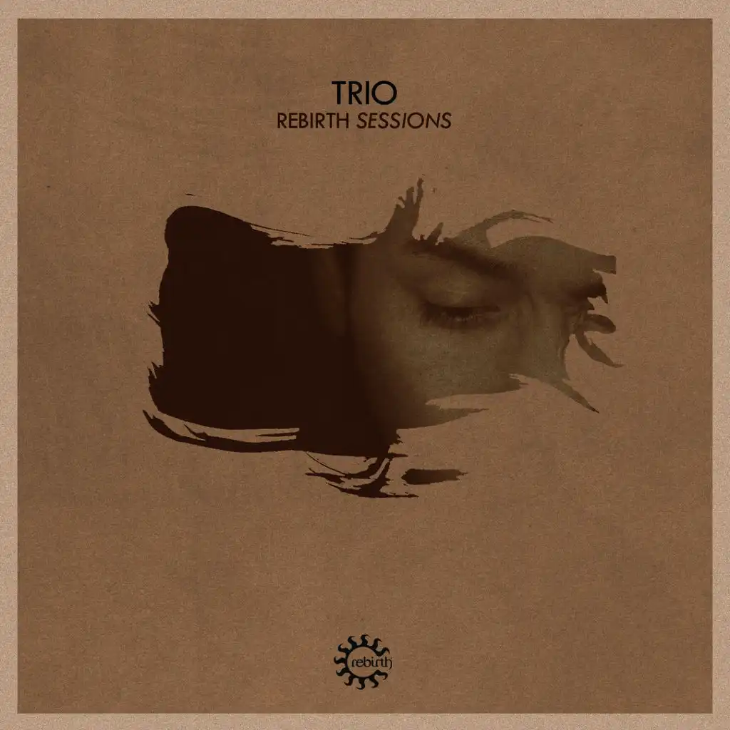 Rebirth Sessions - Trio