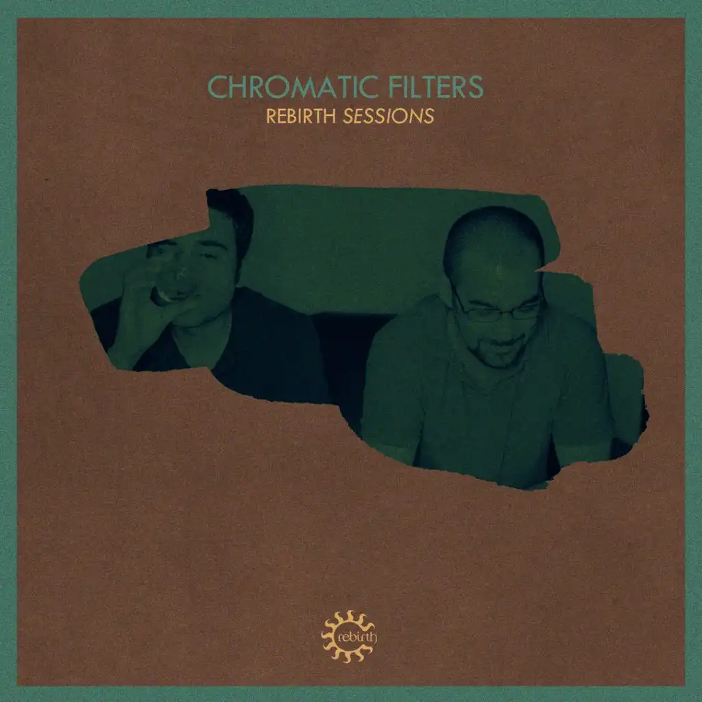 Rebirth Sessions - Chromatic Filters